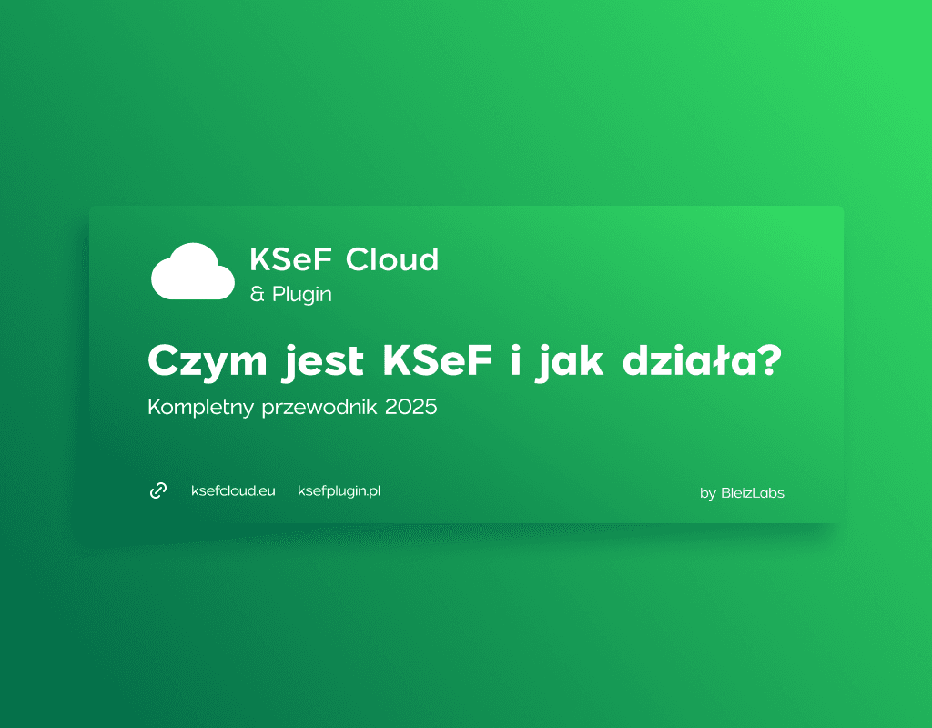 Czym jest KSeF i jak działa? Kompletny przewodnik 2025